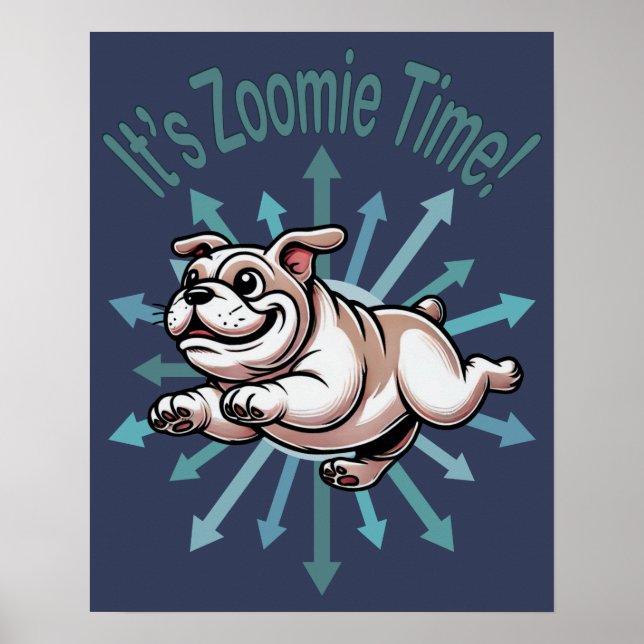 It’s Zoomie Time Bulldog Poster (Front)