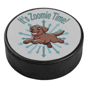 It’s Zoomie Time Chocolate Lab Hockey Puck