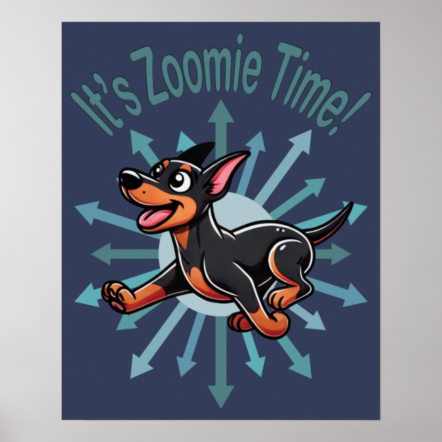 It’s Zoomie Time Doberman Pincher Poster (Front)