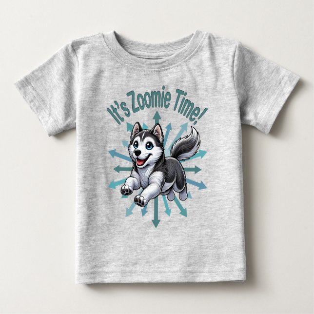 It’s Zoomie Time Husky Baby T-Shirt (Front)