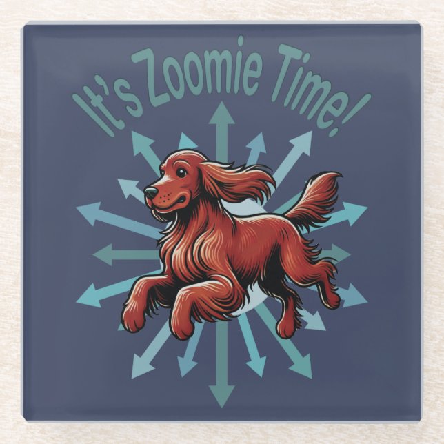 It’s Zoomie Time Irish Setter Glass Coaster (Front)