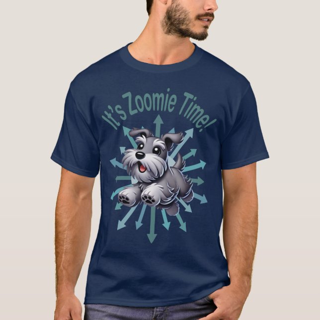 It’s Zoomie Time Miniature Schnauzer T-Shirt (Front)