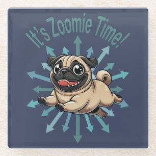 It’s Zoomie Time Pug Glass Coaster
