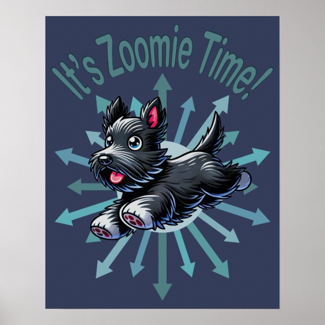 It’s Zoomie Time Scottish Terrier Poster (Front)