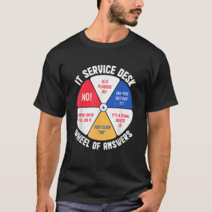 IT Service Desk Wheel Of Answers Information T-Shirt