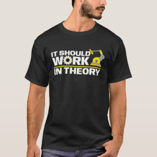 It Should Work In Theory Robotics Engineering Book T-Shirt