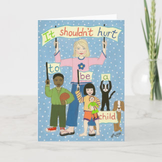 It Shouldn't Hurt To Be A Child Card