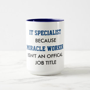 IT Specialist's Are Really Miracle Workers Mug