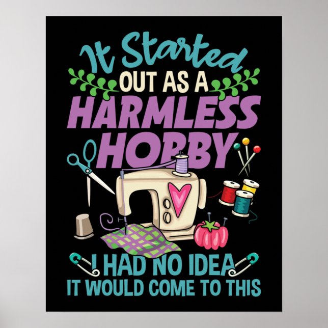 It Started Out As A Harmless Hobby Poster (Front)