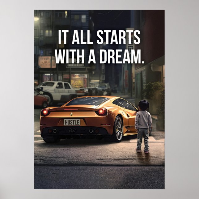 It Starts With A Dream, Supercar Hustle Motivation Poster (Front)
