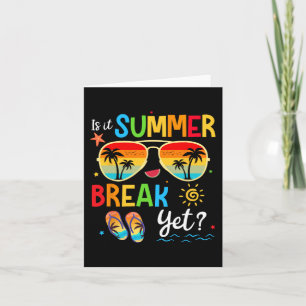 It Summer Break Yet Happy Last Day Of School Teach Card