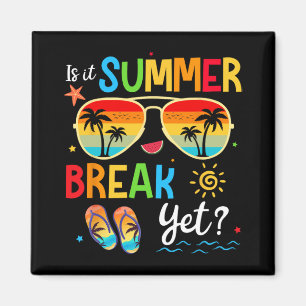 It Summer Break Yet Happy Last Day Of School Teach Magnet