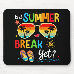 It Summer Break Yet Happy Last Day Of School Teach Mouse Pad