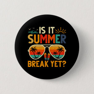 It Summer Break Yet Last Day Of School Teacher Vac 6 Cm Round Badge