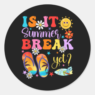 It Summer Break Yet Last Day Of School Teacher Vac Classic Round Sticker