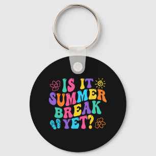 It Summer Break Yet Last Day Of School Teacher Vac Key Ring