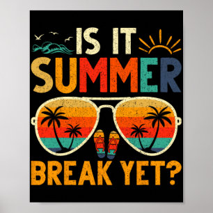It Summer Break Yet Last Day Of School Teacher Vac Poster