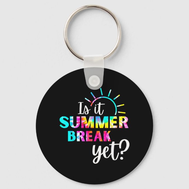 It Summer Break Yet Teacher Appreciation 2  Key Ring (Front)