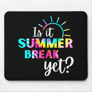 It Summer Break Yet Teacher Appreciation 2 Mouse Pad