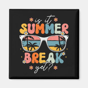 It Summer Break Yet Teacher Last Day Of School Gro Magnet