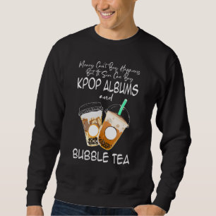it sure can buy kpop albums and bubble tea Kpop me Sweatshirt