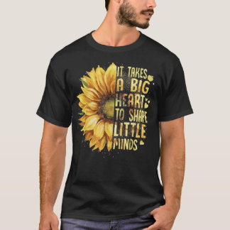 It Take a Big Heart to Shape Little Minds Teacher T-Shirt