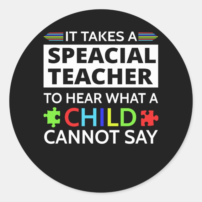 It Take A Special Teacher To Hear What A Child Can Classic Round Sticker (Front)