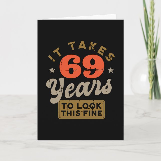 It takes 69 Years to look this Greeting Card (Front)