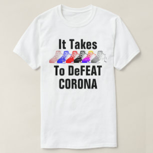 It Takes 6 Feet to Defeat Coronavirus T-Shirt