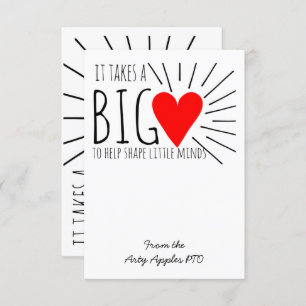 It takes a big heart to help shape teacher card