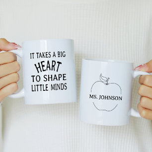 It takes a big heart to shape little minds coffee mug