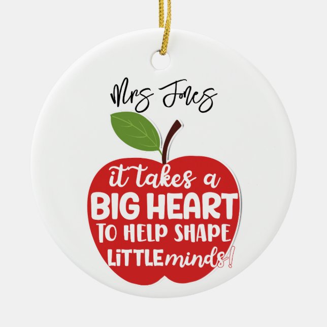 it takes a big heart to shape little minds teacher ceramic ornament (Front)