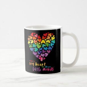 It Takes a Big Heart To Shape Little Minds Teacher Coffee Mug