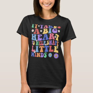 It Takes A Big Heart To Shape Little Minds Teacher T-Shirt