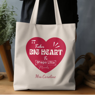 It Takes a Big Heart To Shape Little Minds Teacher Tote Bag