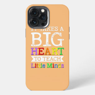 It takes a Big Heart to Teach Little Minds iPhone 13 Pro Max Case