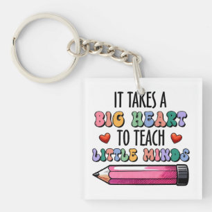 It Takes A Big Heart To Teach Little Minds Key Ring