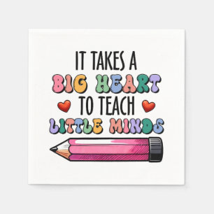 It Takes A Big Heart To Teach Little Minds Napkin