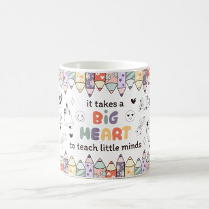 It Takes a Big Heart to Teach Little Minds   Teach Coffee Mug