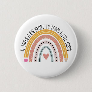 It Takes A Big Heart To Teach Little Minds Teacher 6 Cm Round Badge