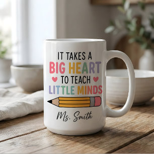 It Takes a Big Heart to Teach Little Minds Teacher Coffee Mug