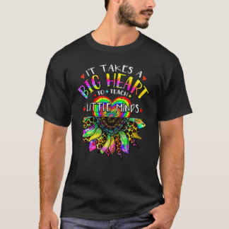 It Takes A Big Heart To Teach Little Minds Teacher T-Shirt