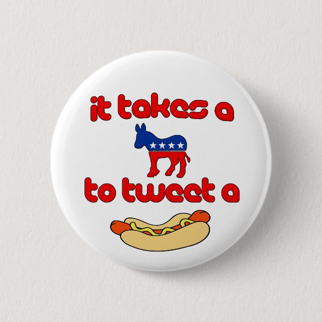 It Takes a Jackass (Democrat) To Tweet A Weiner 6 Cm Round Badge (Front)