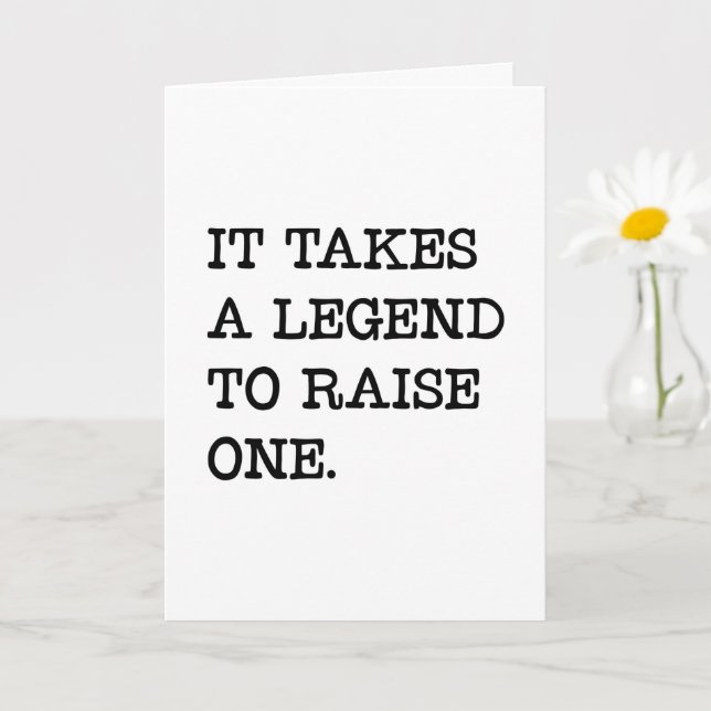 It Takes A Legend To Raise One, Father's Day Card (Small Plant)