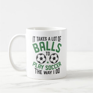 It Takes A Lot Of Balls Coffee Mug