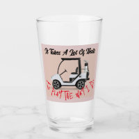 It Takes A Lot Of Balls Glass Cup