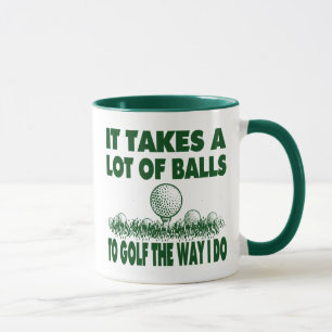 IT TAKES A LOT OF BALLS TO GOLF LIKE I DO MUG