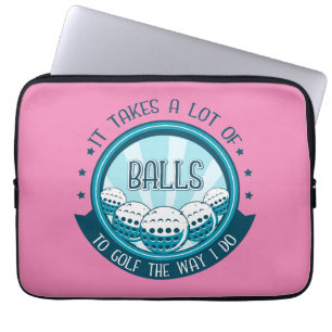 It Takes A Lot Of Balls To Golf The Way I Do Laptop Sleeve