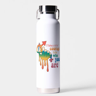 It Takes A Lot Of Courage To Be Who You Are Water Bottle