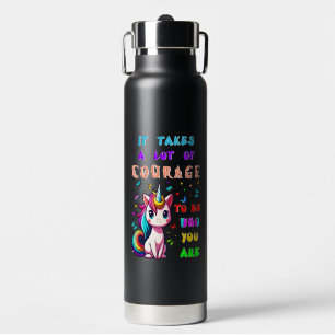 It Takes A Lot Of Courage To Be Who You Are Water Bottle